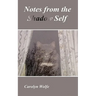 Notes from the Shadow Self
