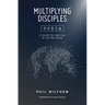 Multiplying Disciples:: A Toolkit for Learning to Live Like Jesus