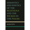 Semantics and Poetics of the Righteous and the Wicked in the Psalms