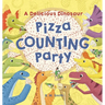 A Delicious Dinosaur Pizza Counting Party: A Counting Book with Toppings