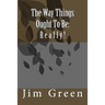 The Way Things Ought To Be: Really!
