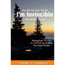 I'm Invincible: Moving From Victim to Victor by Invoking Your Super Powers