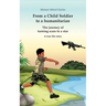 From a Child Soldier to a humanitarian: The journey of turning scars to a star