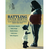 Battling Over Birth: Black Women and the Maternal Health Care Crisis