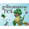 The Grumpasaurus Rex
