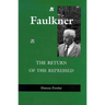 Faulkner: The Return of the Repressed