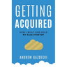 Getting Acquired: How I Built and Sold My SaaS Startup
