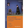 Decoding Iran's Foreign Policy: Strategic Interests, Power and Influence
