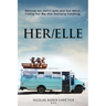 Her/Elle: Retrouver son chemin après avoir tout détruit. (Finding Your Way After Destroying Everything.)