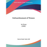 Enfranchisement of Women: An Essay (1868)