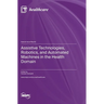 Assistive Technologies, Robotics, and Automated Machines in the Health Domain