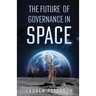 The Future of Governance in Space