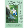 Yaylife! the Joy of Finding the God Who Found Me: Wordsongs on Life and Faith from an April'S Fool