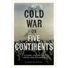Cold War on Five Continents: A Global History of Empire and Espionage