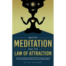 Master Meditation and The Law of Attraction: Introduction to Meditation, Hypnosis & Affirmation Techniques to Learn the Secret of Attracting Wealth, H