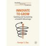 Innovate to Grow: Gaining and Sustaining a Growth Advantage