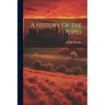 A History Of The Popes