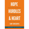 Hope, Hurdles and Heart