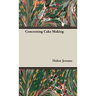 Concerning Cake Making