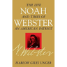 Noah Webster: The Life and Times of an American Patriot