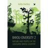 Bayou-Diversity 2: Nature and People in the Louisiana Bayou Country