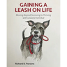 Gaining a Leash on Life: Moving Beyond Surviving to Thriving with Lessons from Bud