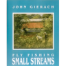 Fly Fishing Small Streams