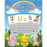 Write and coloring, workbook: My First Best Toddler Coloring Book & Preschool Learn to Write Workbook, Pen Control, Tracing, Letters .
