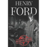 Henry Ford: A Life from Beginning to End - Founder of Ford Motor Company