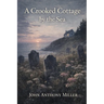 A Crooked Cottage by the Sea