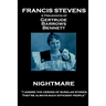 Francis Stevens - Nightmare: "I admire the heroes of burglar stories. They're always such efficient people"