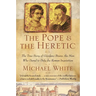 The Pope and the Heretic: The True Story of Giordano Bruno, the Man Who Dared to Defy the Roman Inquisition