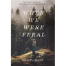 When We Were Feral