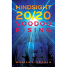 Hindsight 20/20: Voodoo Rising