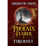 The Phoenix Feather III: Firebolt