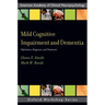 Mild Cognitive Impairment and Dementia: Definitions, Diagnosis, and Treatment