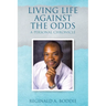 Living Life Against the Odds: A Personal Chronicle