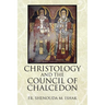 Christology and the Council of Chalcedon