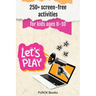 250+ screen-free activities for Kids Ages 8-10 FUNK Books