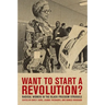 Want to Start a Revolution?: Radical Women in the Black Freedom Struggle