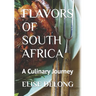 Flavors of South Africa: A Culinary Journey - The Food I Crave
