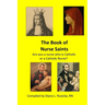 The Book of Nurse Saints: Are you a nurse who is Catholic or a Catholic Nurse?