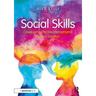 Social Skills: Developing Effective Interpersonal Communication
