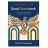 Good Guestwork: Christians and Muslims as Guests and Hosts