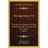 The Saga Library V1: The Story Of Howard The Halt; The Banded Men; The Story Of Hen Thorir (1891)