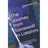 The Journey from Saraswati to Lakshmi: Embark on a transformative journey of personal growth, guided by the wisdom of ancient Hindu mythology.