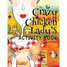 The Crazy Chicken Lady's Activity Book