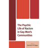 The Psychic Life of Racism in Gay Men's Communities