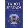 Tarot Spreads: A Self-Care Guide with Tarot Spreads for Love, Spirituality, Career, and More for Beginners, Including Everything from the Celtic Cross