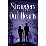 Strangers in Our Hearts